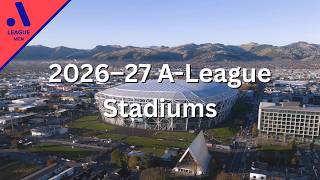 2026-27 A-League Stadiums
