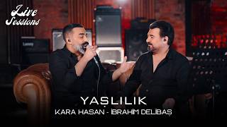 Kara Hasan Feat. İbrahim Delibaş Yaşlılık [Sessions]