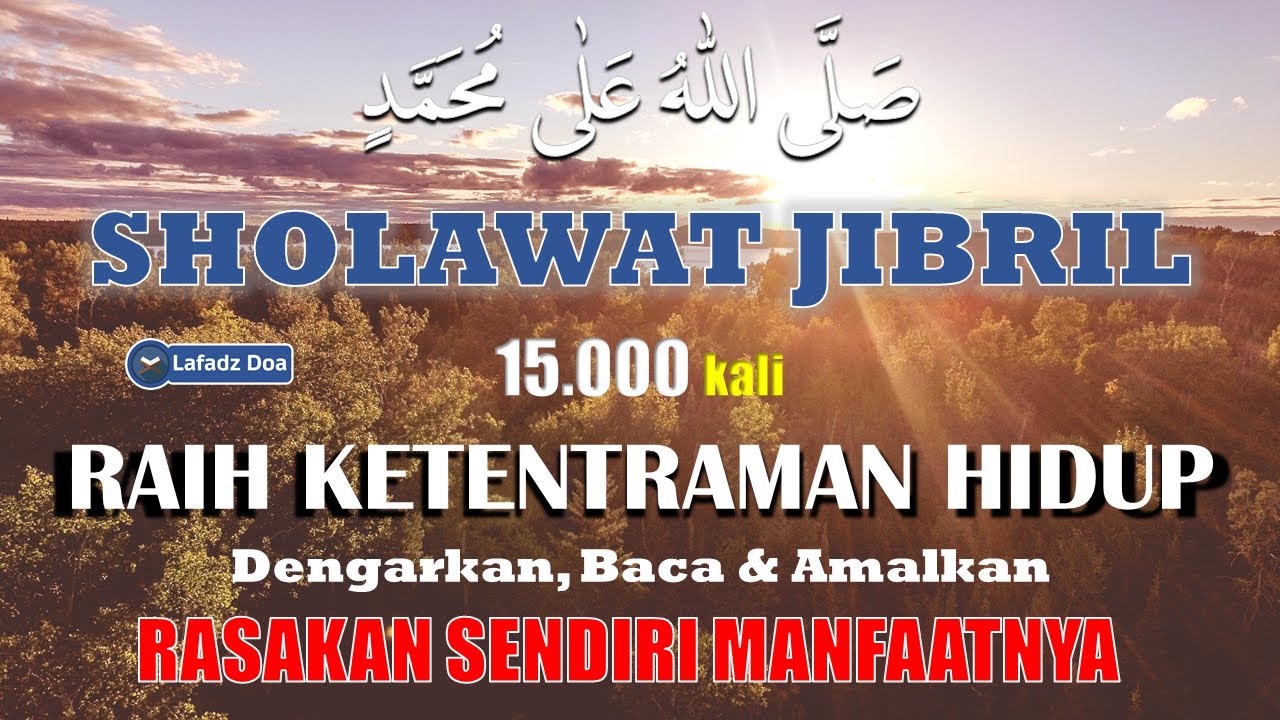 SHOLAWAT JIBRIL 15000 kali, SHOLAWAT PELANCAR REZEKI PELUNAS HUTANG