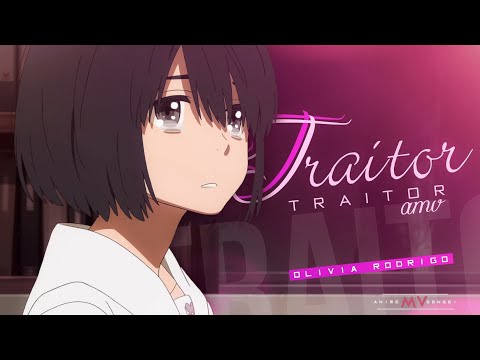 Traitor--「AMV」--Anime-MV