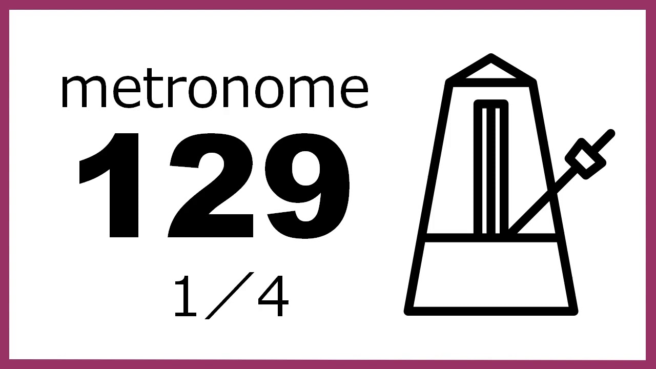 メトロノーム メトロノーム｜テンポ・BPM129｜1/4拍子 - YouTube