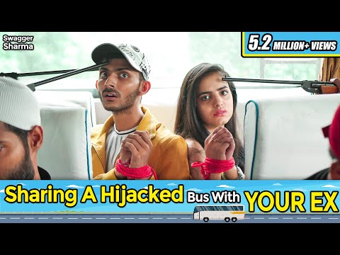 Sharing Hijacked Bus with your Ex || Swagger Sharma