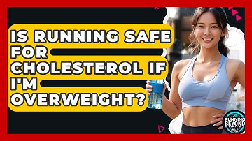 Is Running Safe For Cholesterol If I