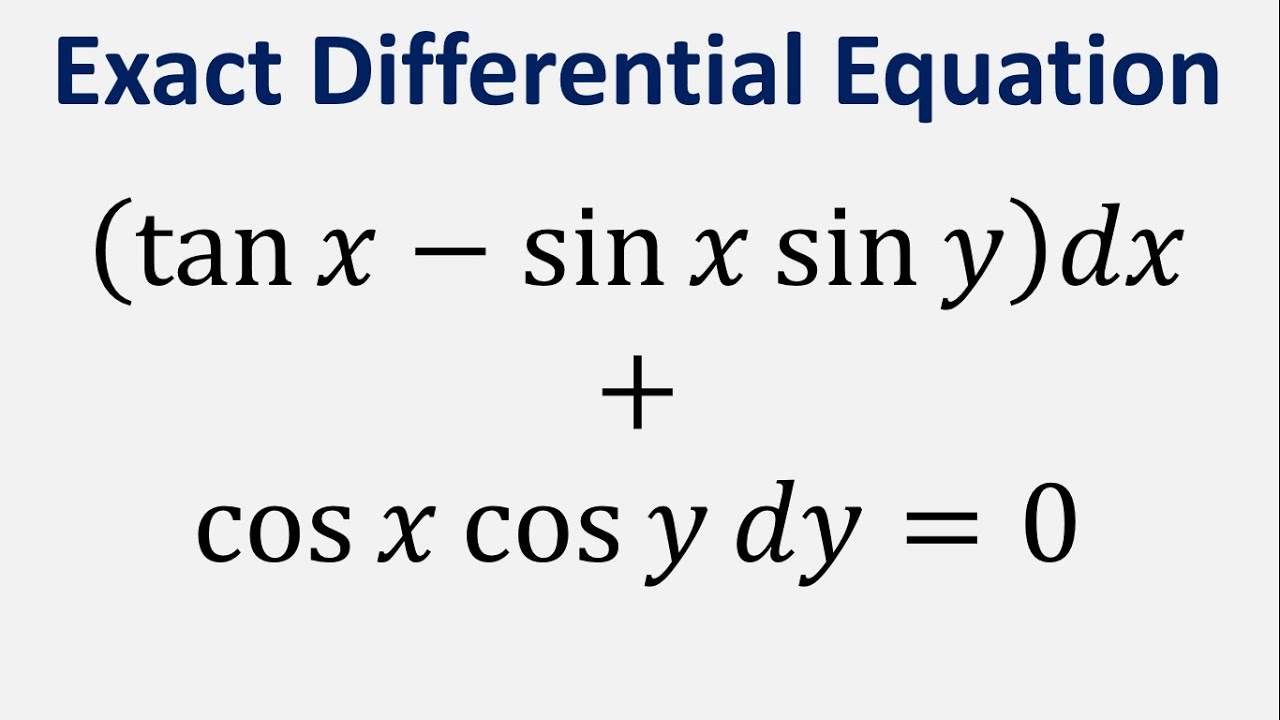 Exact Differential Equation tan X Sin X Sin Y dx Cos X Cos Y Dy exact-differential-equation-tan-x-sin-x-sin-y-dx-cos-x-cos-y-dy
