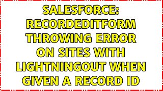Salesforce: RecordEditForm throwing error on sites with LightningOut when given a record Id