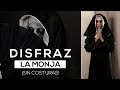 Cómo hacer el DISFRAZ de LA MONJA | Sin máquina | Fácil y Barato