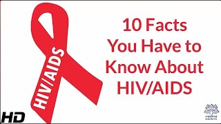 10 Facts You Have to Know About HIV/AIDS