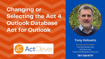 Changing or Selecting the Act 4 Outlook Database Act for Outlook