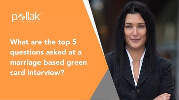 What are the top 5 questions asked at a marriage based green card interview?