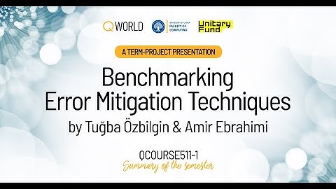 QCourse511-1 | Benchmarking Error Mitigation Techniques by Tuğba Özbilgin & Amir Ebrahimi