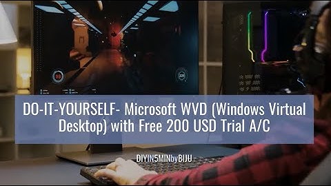 DIY-Microsoft WVD (Windows Virtual Desktop) setup with 200 USD Trial!