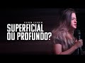 Superficial x Profundo // Karem Cardim