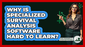 Why Is Specialized Survival Analysis Software Hard To Learn? - The Friendly Statistician