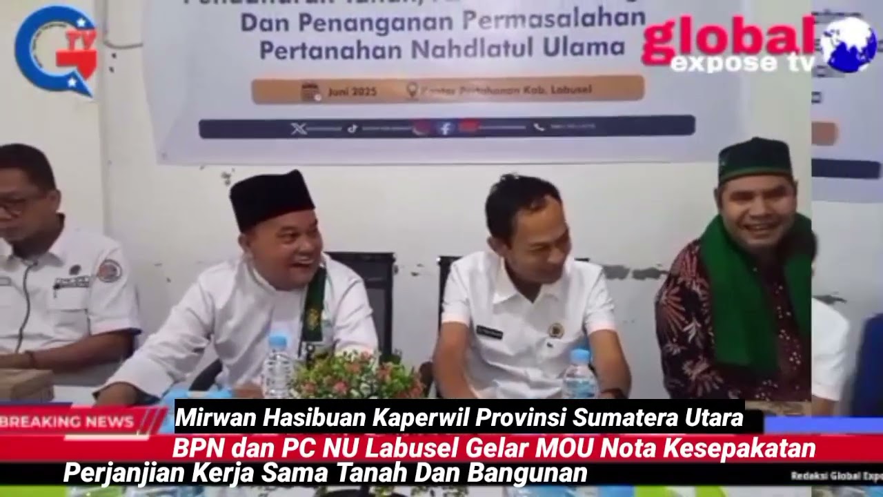 BPN & PC NU Labusel Gelar MoU Nota Kesepakatan  Perjanjian Kerja Sama Tanah Dan Bangunan