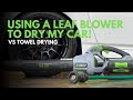 Using A Leaf Blower To Dry My Car vs Towel Drying!