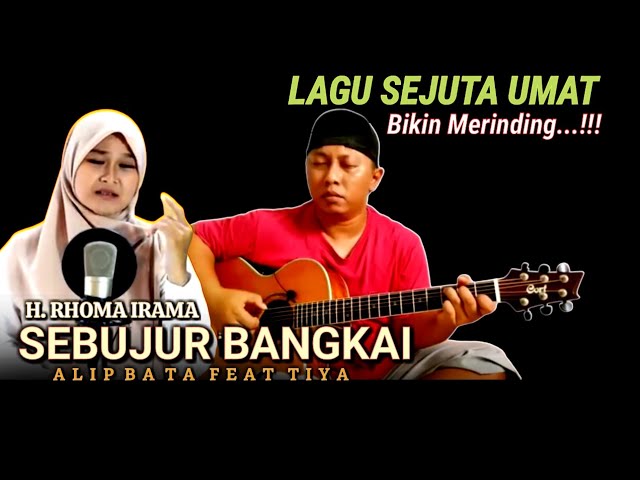 SEBUJUR BANGKAI (RHOMA IRAMA) - Alip Ba ta Feat Tiya | Fingerstyle Gitar Cover | Collaboration class=
