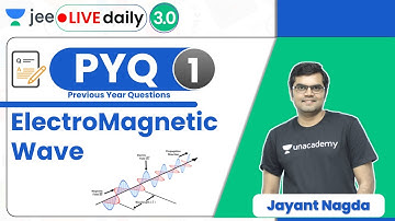 JEE: ElectroMagnetic Wave PYQ - 1 | Unacademy JEE | JEE Physics | Jayant Nagda