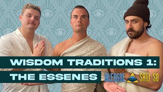 Episode 122: Wisdom Traditions 1: The Essenes | Bledsoe Said So