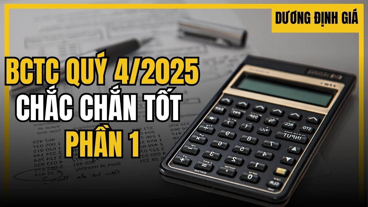 Doanh Nghiệp Chắc Chắn BCTC Quý 4/2025 Tốt (Dựa Trên Data) PHẦN 1