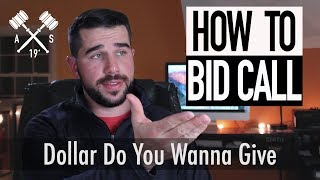 How to Auctioneer : Dollar Do You Wanna Give by AuctionSyndicate 77,158 views 5 years ago 8 minutes, 29 seconds