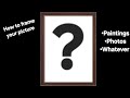 How To Frame Your Pictures