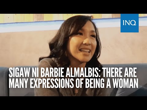 Sigaw ni Barbie Almalbis: There are many expressions of being a woman