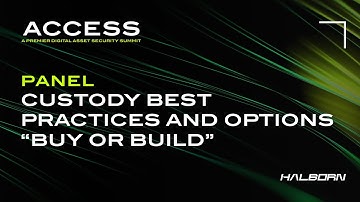 Access 2023 x NYSE | Session 6: Custody Best Practices and Options “Buy or Build”