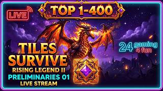Tiles Survive - Rising Legend II Preliminaries 01 LIVE! Legend Arena (Top 1-400)