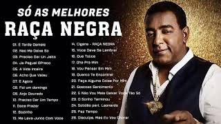 Melhor Música De RAÇA NEGRA - So As Melhores - Cheia De Manias, É Tarde Demais, Nao Me Deixe So