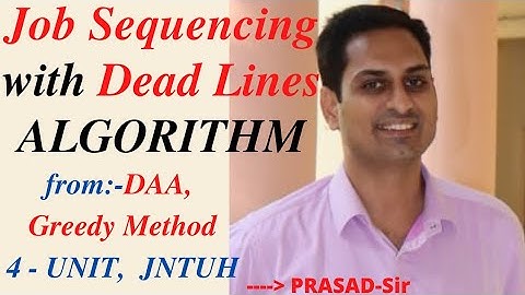 Job Sequencing with Dead Lines ALGORITHM/Greedy Method/ #JobSequencingWithDeadLines/#DAA/PRASAS-Sir