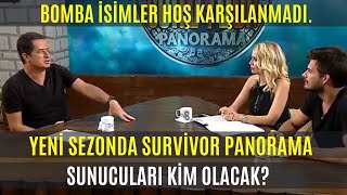 Yeni Sezonda Survivor Panorama Sunucuları Kim Olacak? Bomba İsimler Hoş Karşılanmadı.