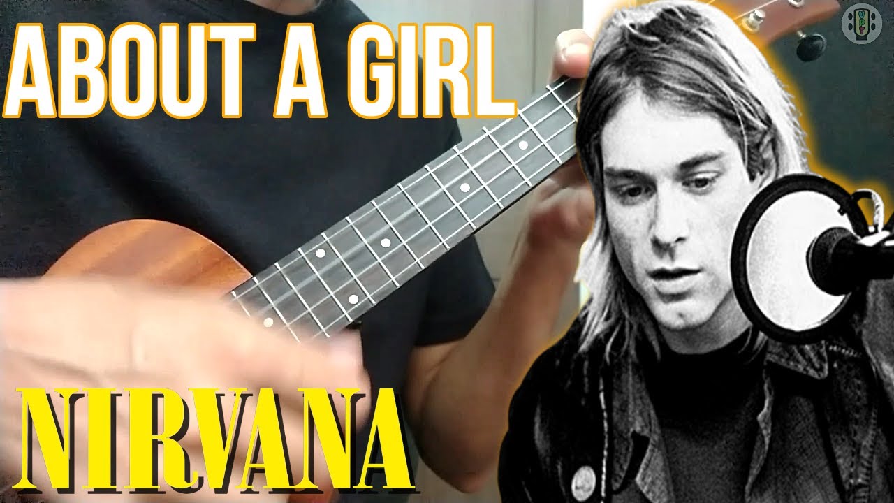 About A Girl Nirvana (Ukulele Chords) + PDF YouTube