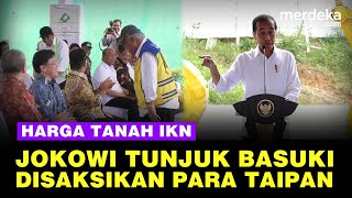 Jokowi Tiba-Tiba Tunjuk Basuki Bahas Harga Tanah IKN Depan Para Taipan