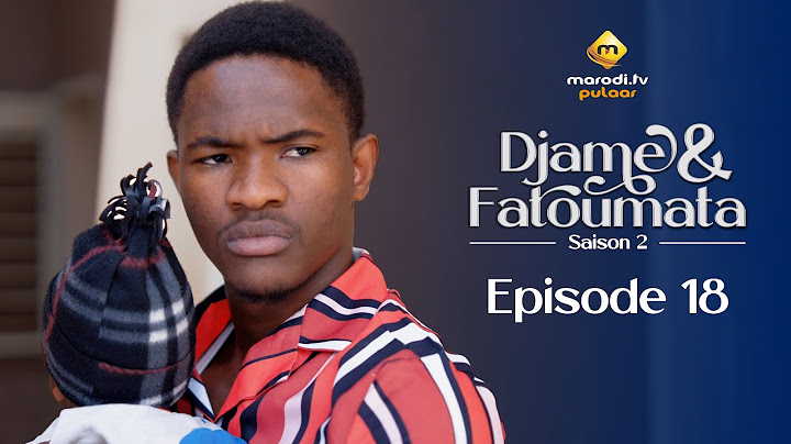 Série - Djame et Fatoumata - Saison 2 - Épisode 18 - VOSTFR