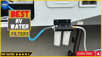 Best RV Water Filters of 2025 - Top 5 Picks & Reviews