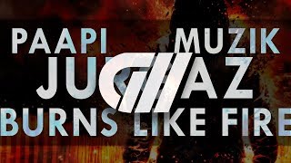 Paapi Muzik & JURGAZ - Burns Like Fire | Gona Music