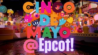 We Celebrated Cinco de Mayo INSIDE EPCOT 🇲🇽