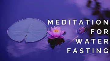 Meditation for Water Fasting with Mellisa Dormoy