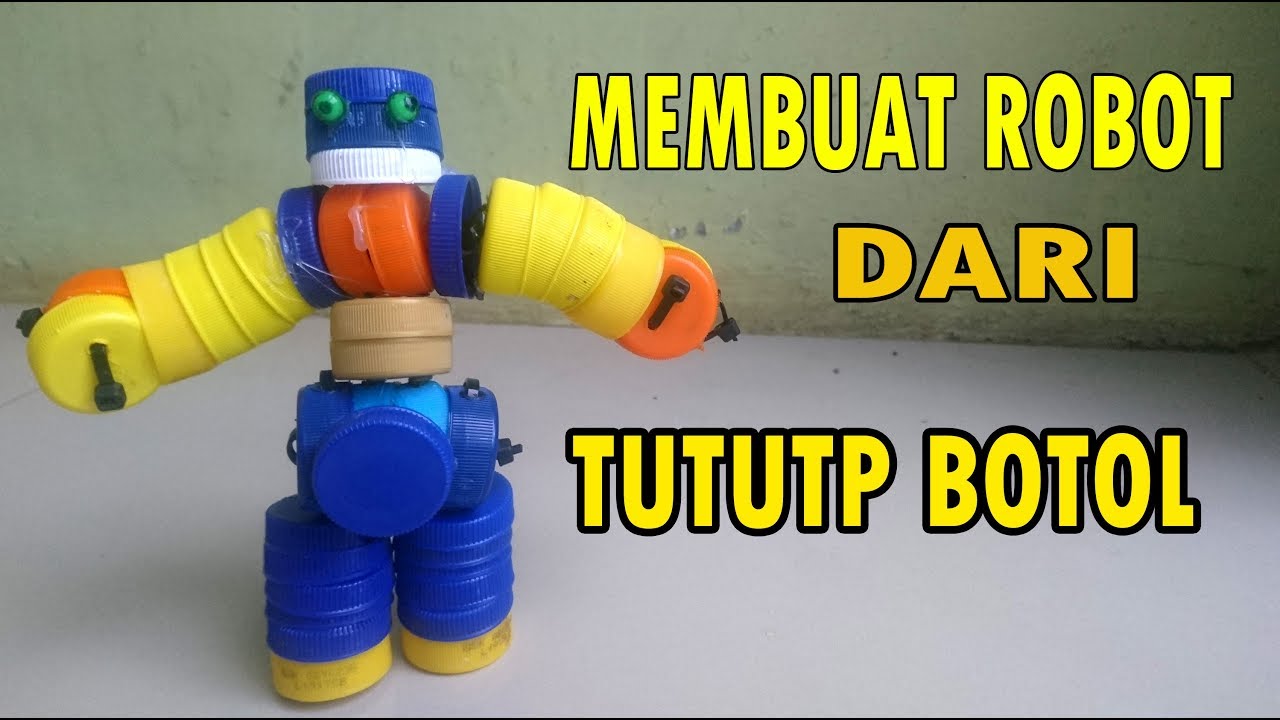 Ide Kreatif Cara Membuat Robot Sederhana Dari Tutup Botol Youtube