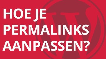 Hoe permalinks instellen van je WordPress Website