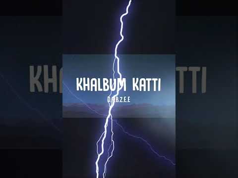 KHALBUM KATTI DABZEE FT.RXZOR BASS BOOSTED SONG CONNECT YOUR HEADPHONES FOR BETTER EXPERIENCE 🎧 🎧🎧