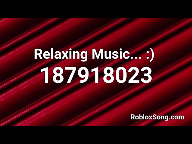 Relaxing Music :) Roblox ID - Roblox Music Code 