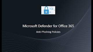 Anti Phishing Policies  - Microsoft Defender for Office 365 | Set up Anti Phishing policies