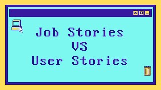 Что такое Job Stories на реальном примере и чем он лучше US