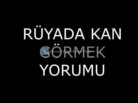 Rüyada kan görmek ne anlama gelmektedir yorumu nedir