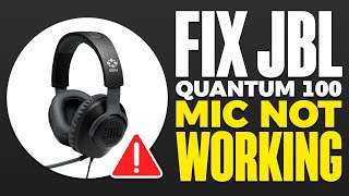 How To Fix JBL Quantum 100 Mic Not Working