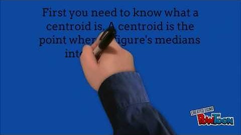 Construction of a Centroid
