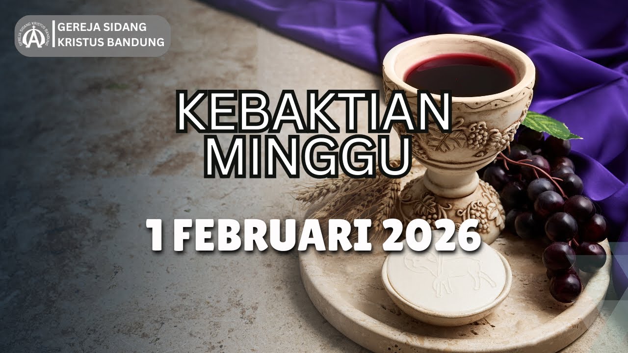 Kebaktian Minggu Gereja Sidang Kristus  1 Februari   2026  - Live Stream
