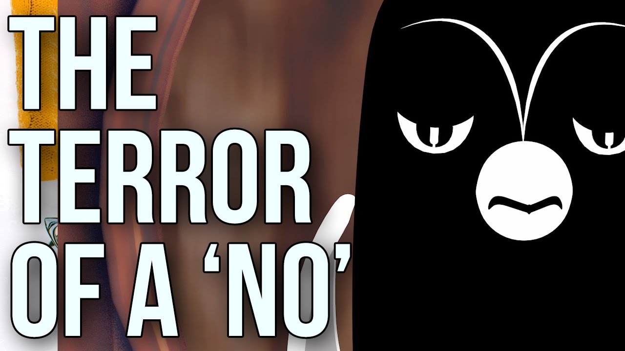 The Terror of a ‘No’