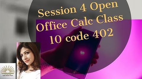 CLASS 10 - IT - CODE 402 OPEN OFFICE CALC Session 4 /USING MACROS